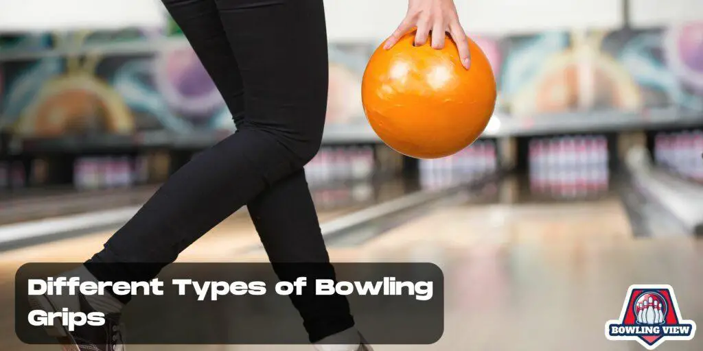 Different Types of Bowling Grips - Bowlingview