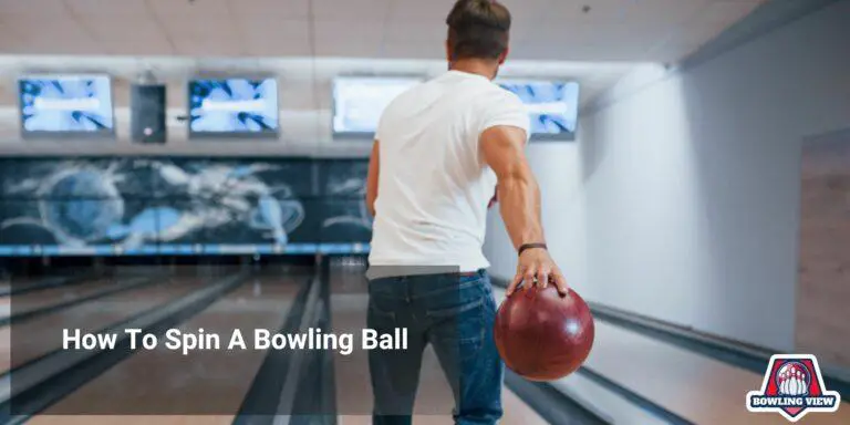 How To Spin A Bowling Ball - bowlingview