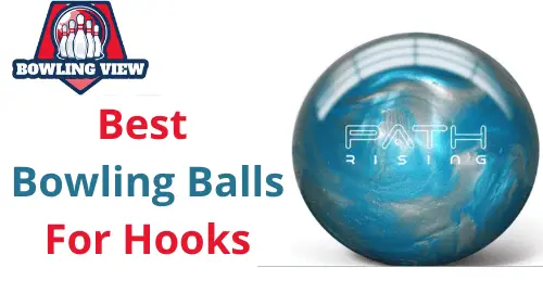 Best Bowling Balls For Hooks