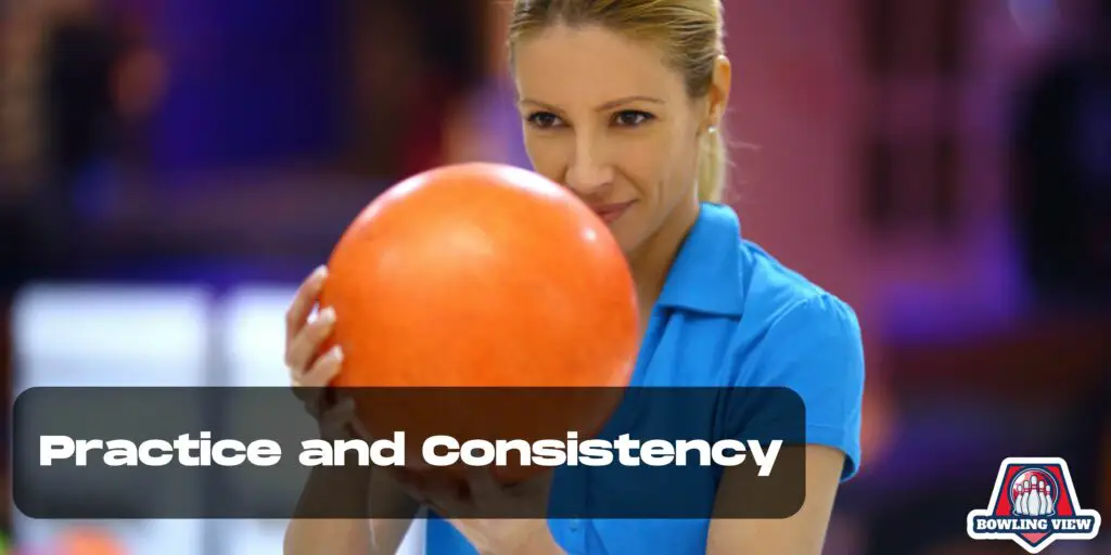 Practice and Consistency - Bowlingview