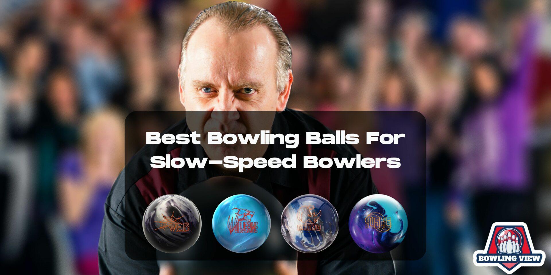 10 Best Bowling Balls For Slow Speed Bowlers 2024