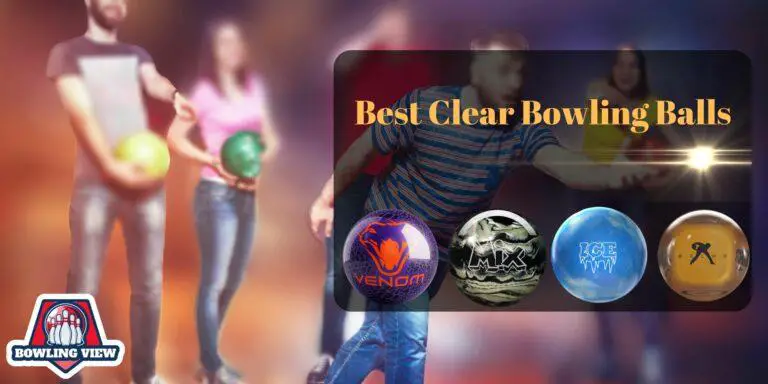 Best Clear Bowling Balls - bowlingview