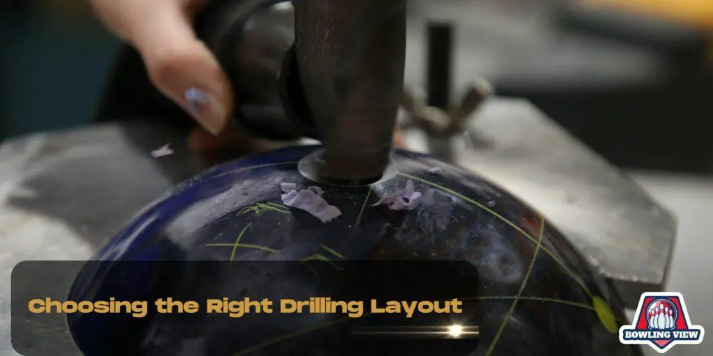 Choosing the Right Drilling Layout - Bowlingview