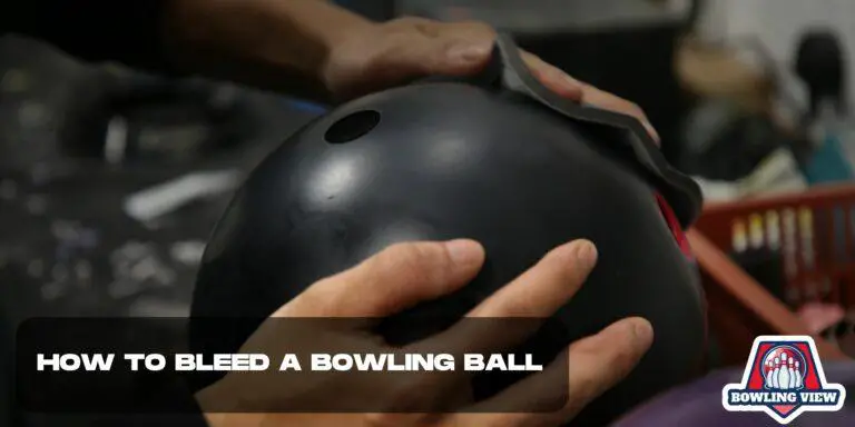 HOW TO BLEED A BOWLING BALL - bowlingview