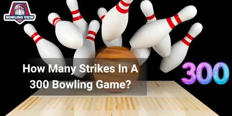 How Many Strikes In A 300 Bowling Game - bowlingview