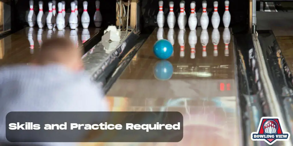 Skills and Practice Required - Bowlingview