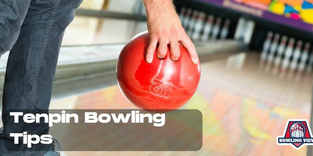 Tenpin Bowling Tips - bowlingview