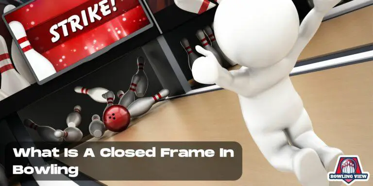 What Is A Closed Frame In Bowling - Bowlingview