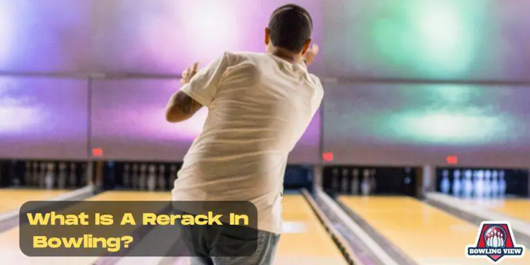 What Is A Rerack In Bowling? - Bowlingview