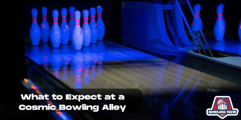 What to Expect at a Cosmic Bowling Alley - Bowlingview