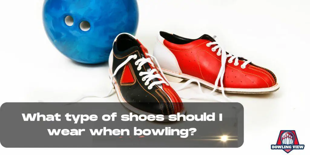 What type of shoes should I wear when bowling? - bowlingview 