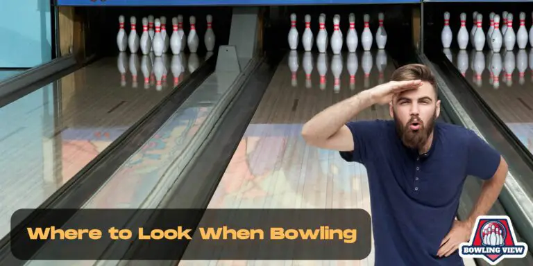 Where to Look When Bowling - Bowlingview