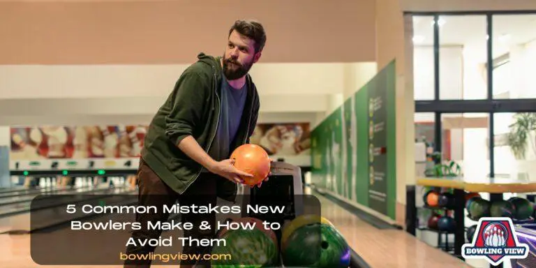 5 Common Mistakes New Bowlers Make And How To Avoid Them - Bowlingview