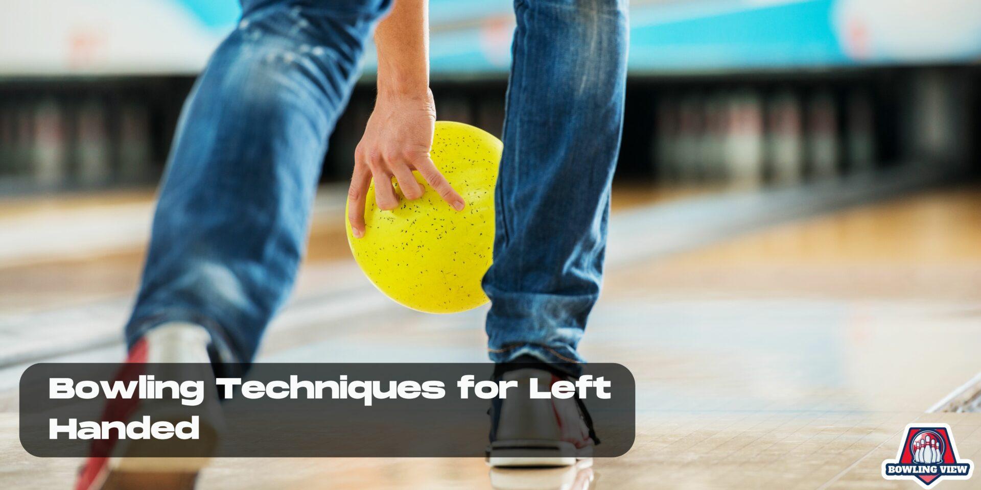 Bowling Techniques for Left Handed Players Bowlingview
