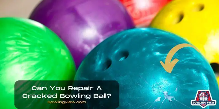 Can You Repair A Cracked Bowling Ball - Bowlingview