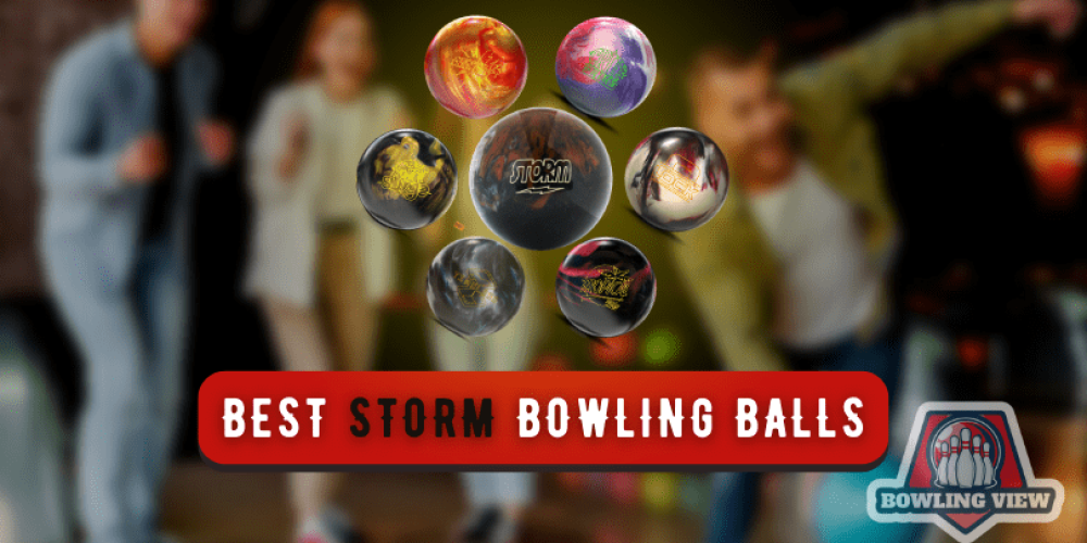 10 Best Storm Bowling Balls Of 2024 (Top Picks)