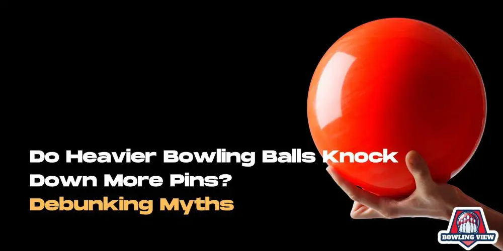 Do Heavier Bowling Balls Knock Down More Pins? - Bowlingview