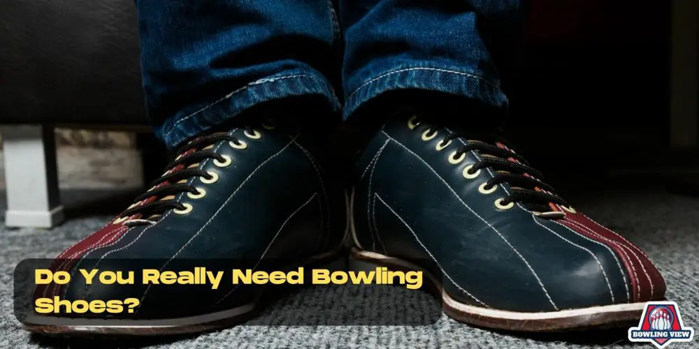 Do You Really Need Bowling Shoes - Bowlingview