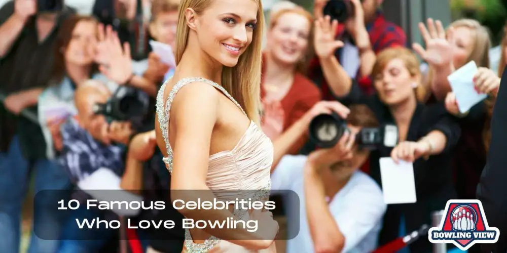 Famous Celebrities Who Love Bowling - bowlingview