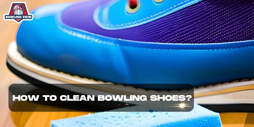 HOW TO CLEAN BOWLING SHOES - Bowlingview
