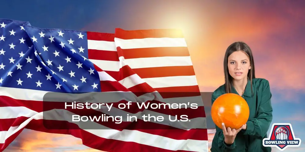 History of Women’s Bowling in the U.S. - Bowlingview