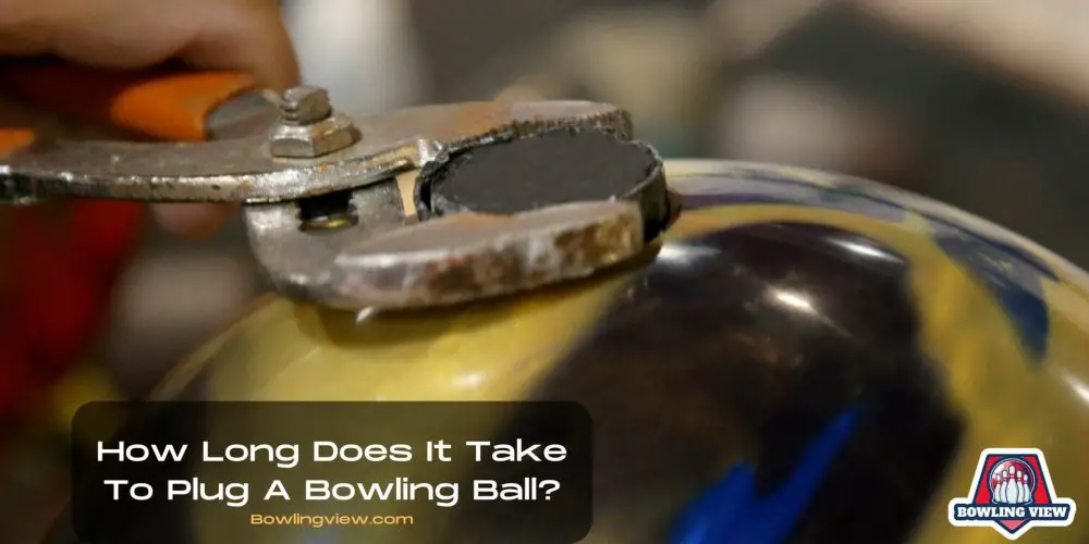 How Long Does It Take To Plug A Bowling Ball - Bowlingview