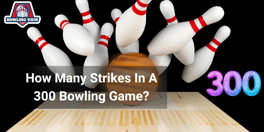 Bowling pins being struck by a bowling ball with the question 'How Many Strikes In A 300 Bowling Game?' and a colorful '300' displayed