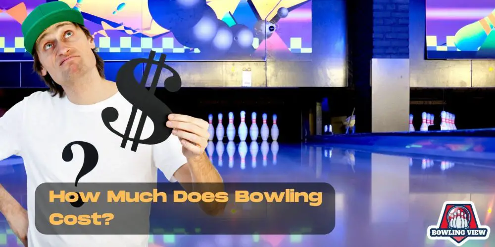 How Much Does Bowling Cost - Bowlingview