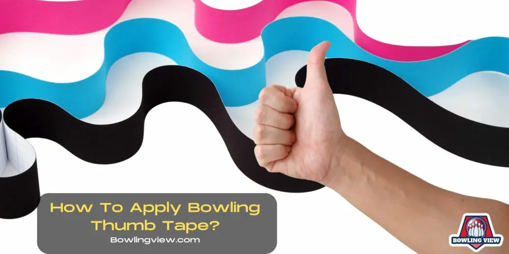 How To Apply Bowling Thumb Tape - Bowlingview