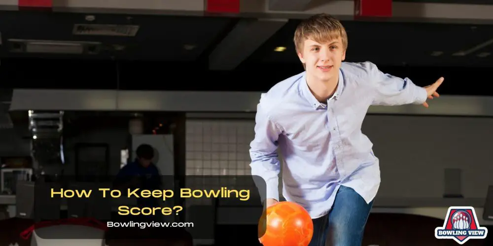 How To Keep Bowling Score - Bowlingview