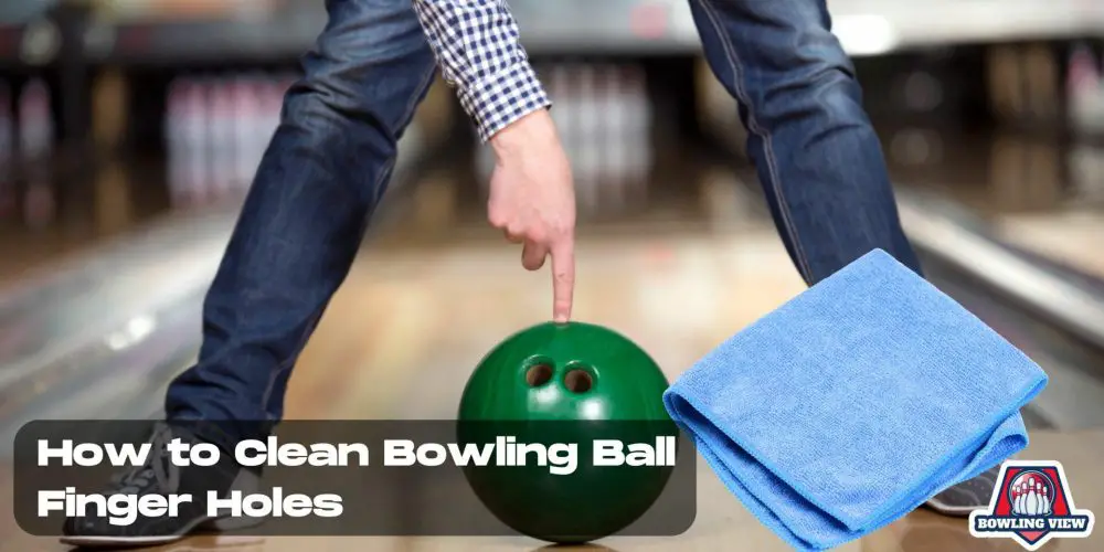 How to Clean Bowling Ball Finger Holes - Bowlingview