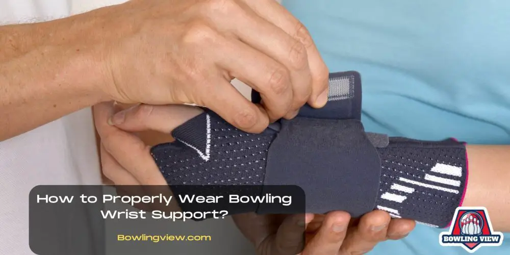 How to Properly Wear Bowling Wrist Support - Bowlingview