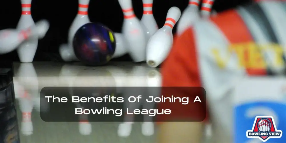 The Benefits of Joining a Bowling League - Bowlingview