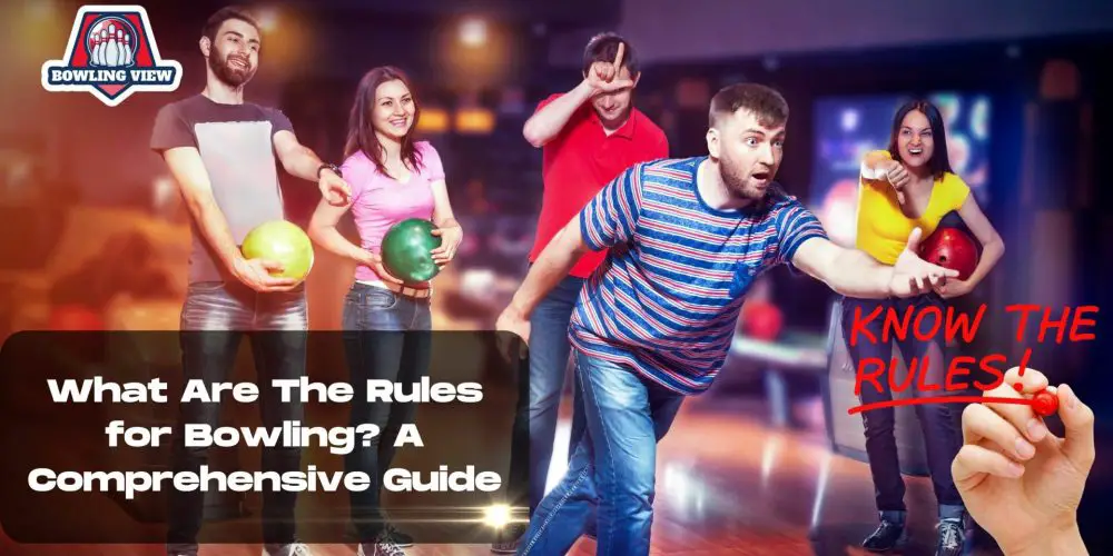 What Are The Rules for Bowling - bowlingview
