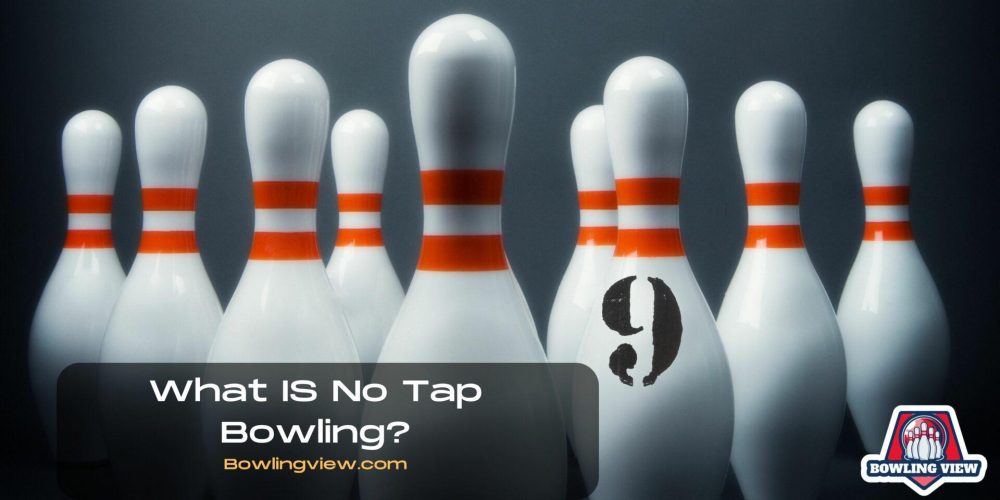 What IS No Tap Bowling - Bowlingview