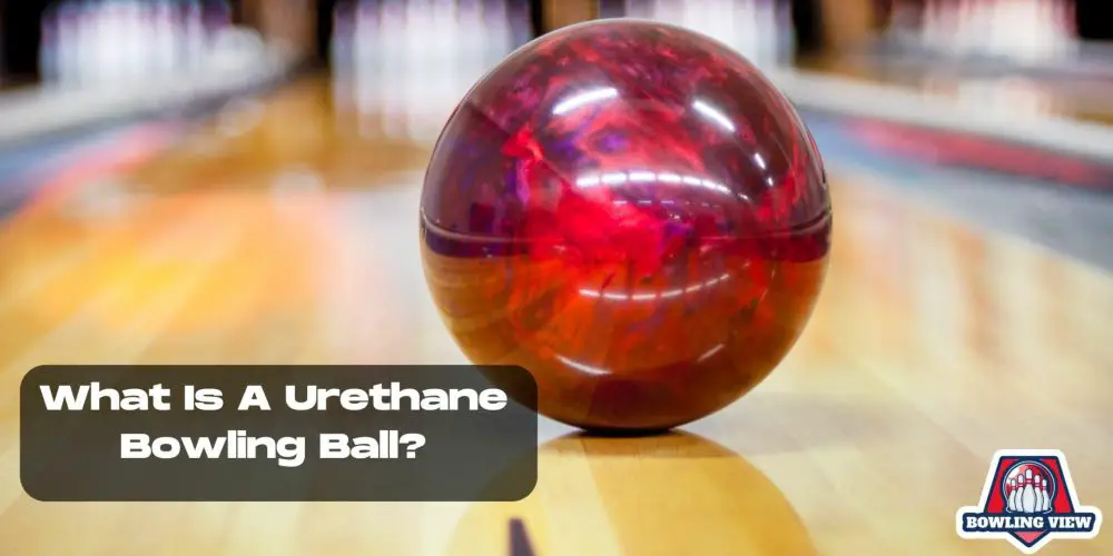 What Is A Urethane Bowling Ball - Bowlingview